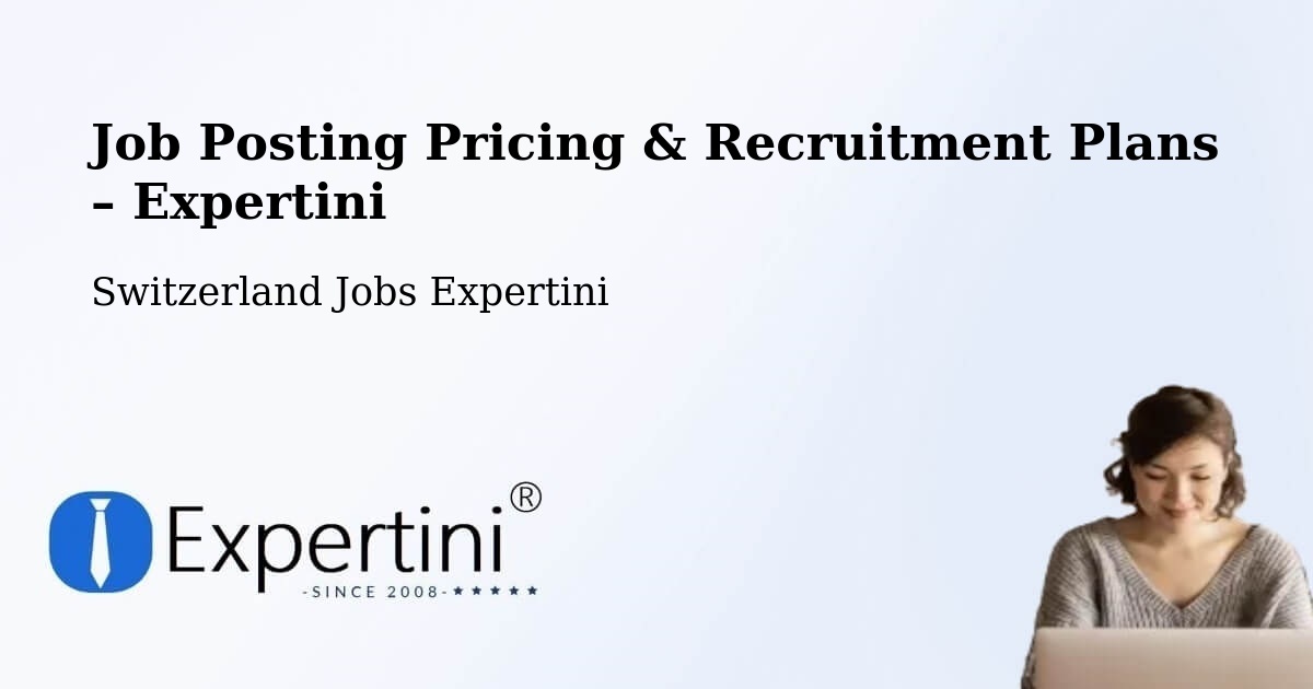 Job Posting Pricing & Recruitment Plans – Arbon - Arbon, Switzerland Jobs Expertini